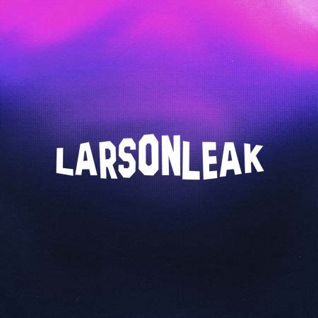 daniel larson leaks|LarsonLeak 